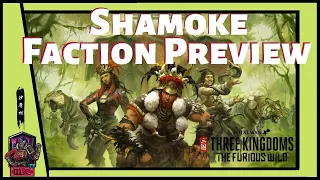 FACTION PREVIEW - Total War: Three Kingdoms - The Furious Wild- Shamoke Chief of the Five Valleys