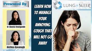 Learn how to manage your annoying COUGH that will not go away