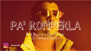 Bad Bunny x Don Omar - PA' ROMPERLA  Dj Ferbass Remix