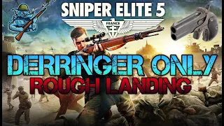 Derringer Only | Rough Landing | Authentic | One Life | All Objectives | Sniper Elite 5