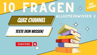 Allgemeinwissen Part 2 Quiz auf dem Quiz Channel - 10 Fragen um dein Wissen zu testen-