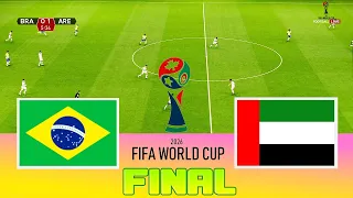BRAZIL vs UNITED ARAB EMIRATES - Final FIFA World Cup 2026 | Full Match All Goals | Football Match