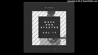 DJ Chello - Weekend Starter Vol. 17 (2021) #ChelloBeats