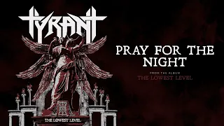 TYRANT - Pray for the Night (Official Audio)
