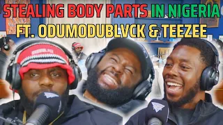 STEALING BODY PARTS IN NIGERIA Ft. ODUMODUBLVCK & TEEZEE | 90s Baby Show