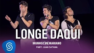 Munhoz e Mariano feat Luan Santana - Longe Daqui (DVD Ao Vivo no Prudentão)