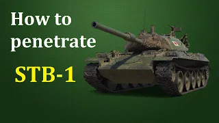 How to penetrate STB-1 in front with HE shells and deal maximum damage - World of Tanks Blitz Tips