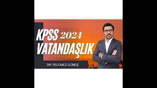 2) 2024 KPSS Vatandaşlık - Anayasa Hukukuna Giriş - Dr. Felemez Güneş