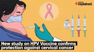 New Study on HPV Vaccine Confirms Protection Against Cervical Cancer | Explained