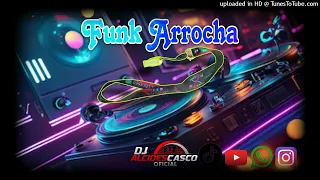 FUNK ARROCHA RAVE TOP SOM AUTOMOTIVO - DJ ALCIDES CASCO