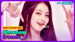 (STAGE MIX) #menow - fromis_9 プロミスナイン 💖 [ENG Lyrics][2K] I KBS WORLD TV