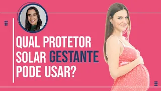 DESCUBRA qual protetor solar NÃO é bom a GESTANTE usar