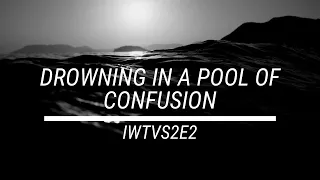 Drowning in a Pool of Confusion Ashley & Joel Discuss IWTV S2E2