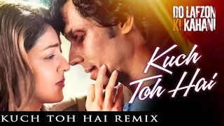 Kuch To Hai Remix | DO LAFZON KI KAHANI | Randeep Hooda, Kajal Aggarwal | Armaan Malik, Amaal Mallik