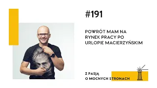 #191 Powrót mam na rynek pracy po urlopie macierzyńskim