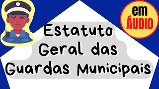 Lei 13.022/2014 (Estatuto Geral das Guardas Municipais) em ÁUDIO com VOZ HUMANA