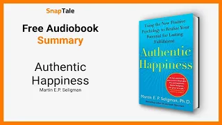 Authentic Happiness by Martin E.P. Seligman: 12 Minute Summary