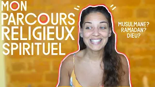 🔻Mon PARCOURS RELIGIEUX et SPIRITUEL (Je suis Musulmane?)