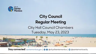 Santa Monica City Council Meeting May 23, 2023