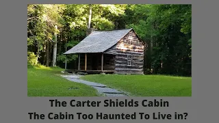 The Cades Cove Cabin Too Haunted To Live In?