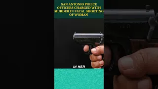 #SanAntonioPoliceOfficers #Woman  #sapd #shooting #murder #shorts #police
