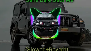 Gane Baje 😈 Gadi meni 🥰 remix (Slowed+Reverb) song #thar