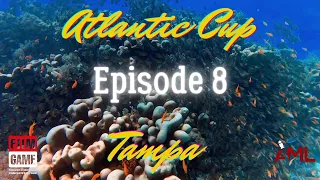 Atlantic Cup Episode 8 Tampa