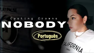 Nobody em PORTUGUES - Casting Crowns COVER - @biiaemichelcruz