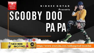 Scooby Doo Pa Pa Album Song | DJ Kass | NIDHEE GOTAD