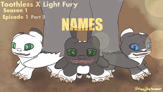 Toothless x Light Fury: Season 1 EPISODE 1 (part 2) - ‘Names’ / Animation