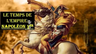 Histoire: le temps de l'Empire, Napoléon Ier