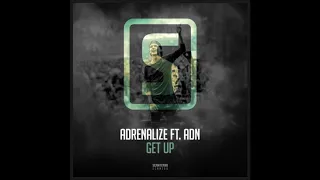 Adrenalize Ft  ADN  -  Get Up (Airwaze Hard Bootleg Mix Edit)