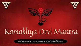 MAGICAL Mantra For Protection, Happiness & Wish Fulfilment | Kamakhya Devi Mantra | 108 Times