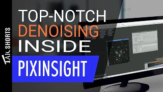 TGVDenoise: PixInsight Tutorial [TAIC Short]