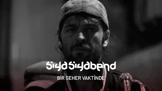 Siya Siyabend   Bir Seher Vaktinde