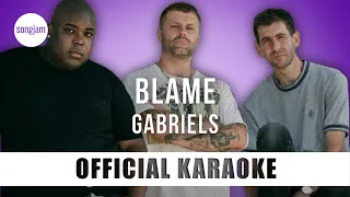 Gabriels - Blame (Official Karaoke Instrumental) | SongJam