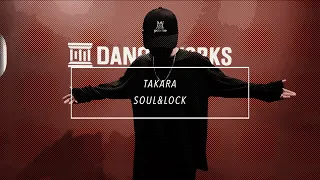 【DANCEWORKS】TAKARA / SOUL&LOCK