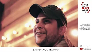 Ainda Vou Te Amar - Jorge e Mateus #bydb (A VOLTA DAS QUE NÃO FORAM)