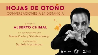 Hojas de Otoño: Conversaciones a la Distancia presenta Alberto Chimal