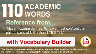 110 Academic Words Ref from "Why we must confront the painful parts of US history | TED Talk"