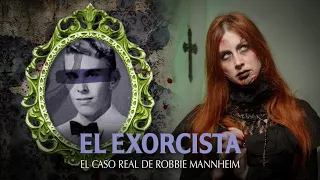 EL EXORCISTA: El Caso REAL de Robbie Mannheim (Ronald Edwin Hunkeler) | Estela Naïad