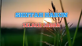 Lirik lagu Shiffah Harun - Selalu sabar