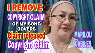 I REMOVE COPYRIGHT CLAIM OF MY SONG COVER( Claim released) Copyright claim VLOG59 MARILOU CABILES