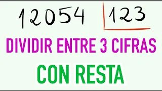 Divisiones de 3 cifras con resta 12054 entre 123