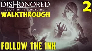 Dishonored: Death of the Outsider | Mission 2: Follow the Ink | Walkthrough