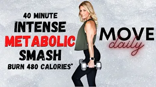 40 Minute Intense Metabolic Smash | Cardio & Strength | Total Body | Burn 480 Calories*🔥