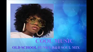 OLD SCHOOL FUNKY R&B SOUL MIX