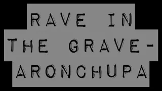 Rave in the Grave by:aronchupa Musica em 8D