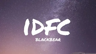blackbear - idfc (Lyrics)