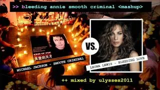 Michael Jackson & Leona Lewis - Bleeding Annie Smooth Criminal